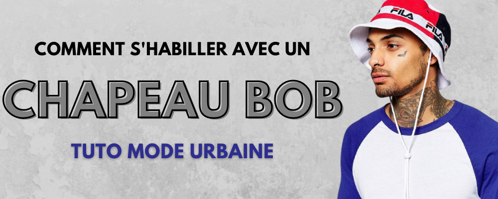 Quelle Tenue avec un Bob ? | Bob Nation