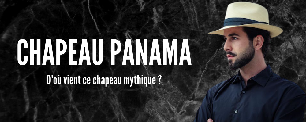 D'où Vient le Chapeau Panama ?