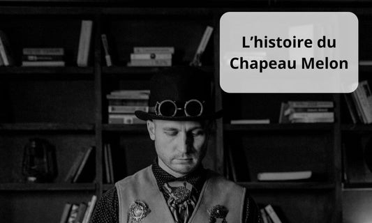 L’histoire du Chapeau Melon