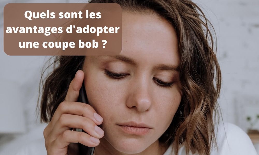 Quels sont les avantages d'adopter une coupe bob ?