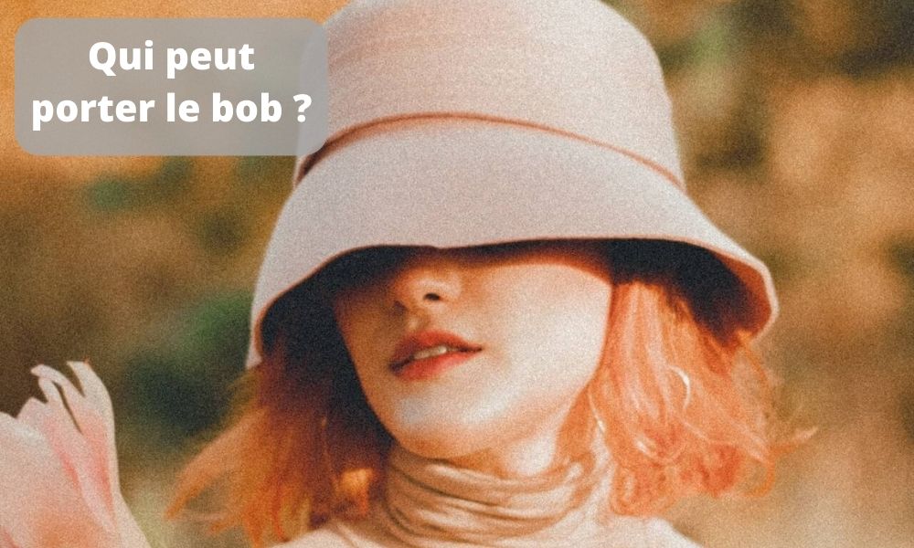 Qui peut porter le bob ?